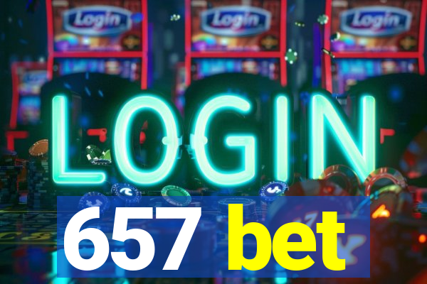 657 bet